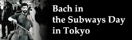 Bach in the Subways Day in Tokyo